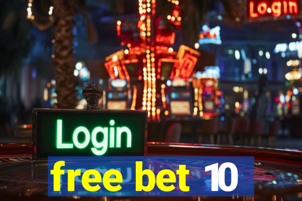 free bet 10