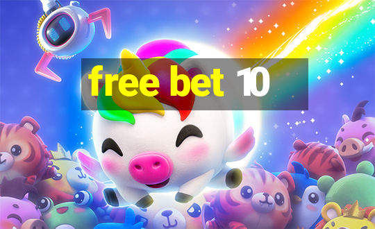 free bet 10