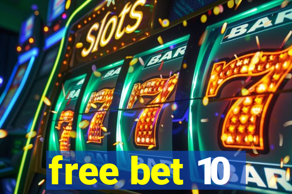 free bet 10