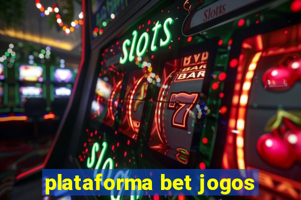 plataforma bet jogos