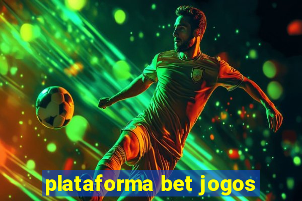 plataforma bet jogos