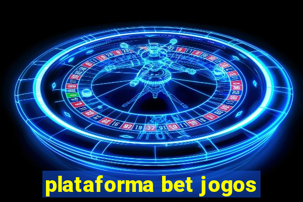 plataforma bet jogos