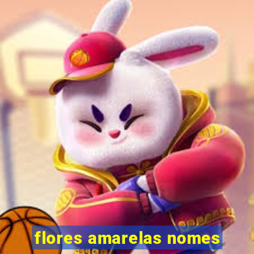 flores amarelas nomes