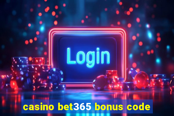 casino bet365 bonus code