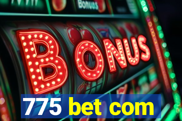 775 bet com