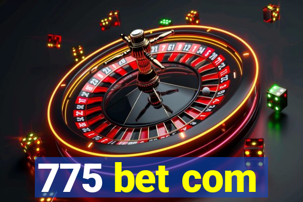 775 bet com