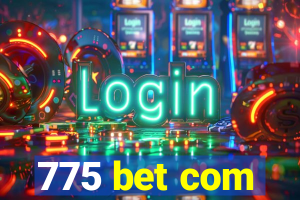 775 bet com