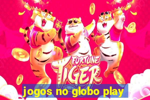 jogos no globo play