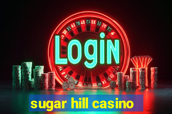 sugar hill casino