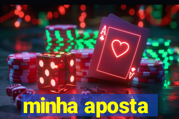 minha aposta