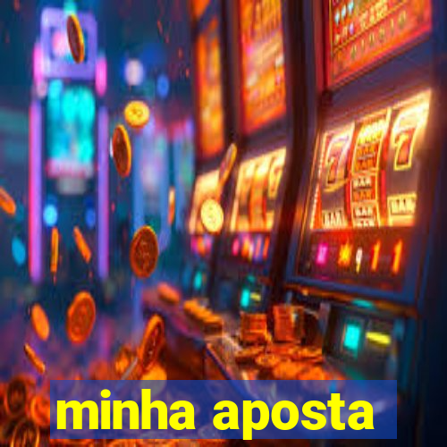 minha aposta