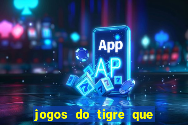 jogos do tigre que paga de verdade