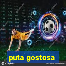 puta gostosa