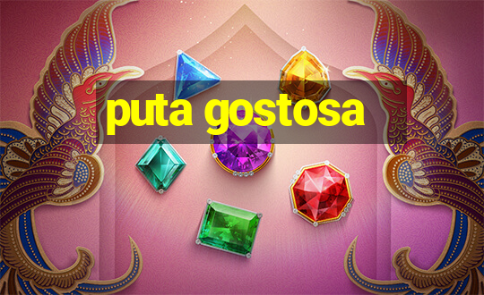 puta gostosa