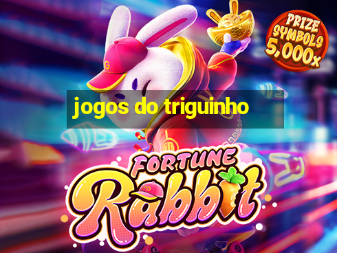 jogos do triguinho