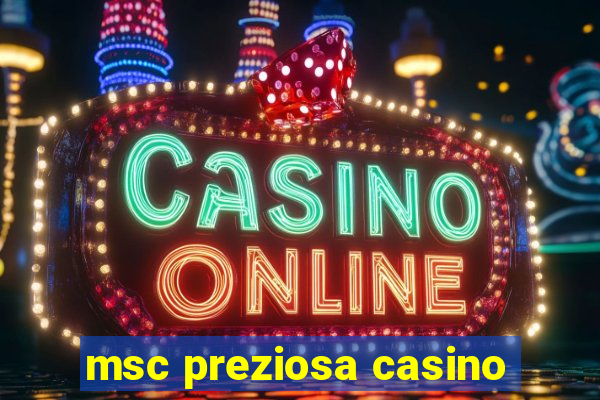 msc preziosa casino