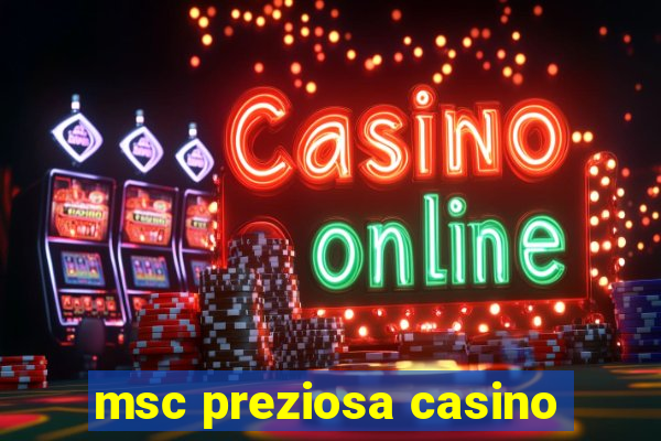 msc preziosa casino