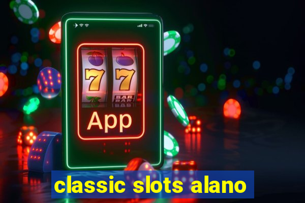 classic slots alano