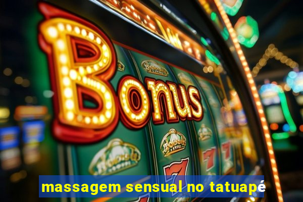 massagem sensual no tatuapé