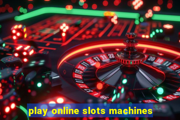 play online slots machines