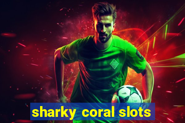 sharky coral slots