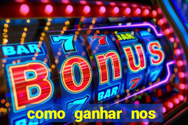 como ganhar nos jogos online