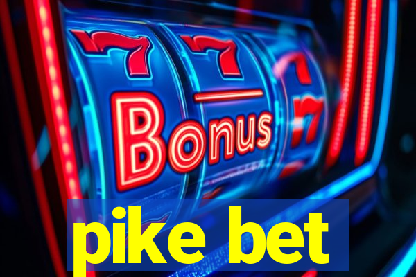 pike bet