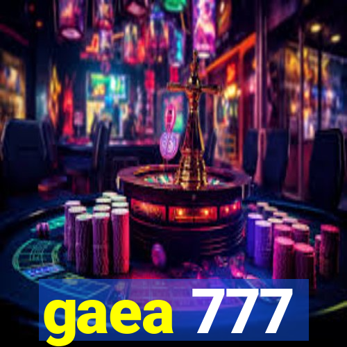 gaea 777