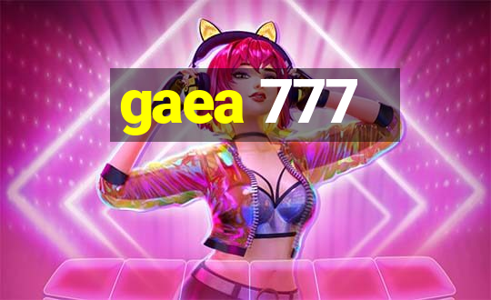 gaea 777