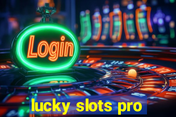 lucky slots pro