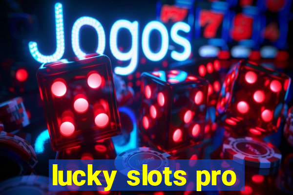 lucky slots pro