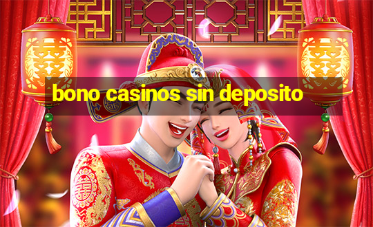 bono casinos sin deposito