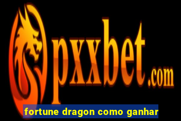 fortune dragon como ganhar