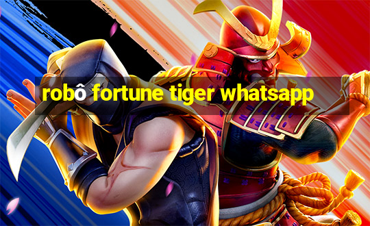 robô fortune tiger whatsapp