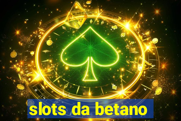 slots da betano