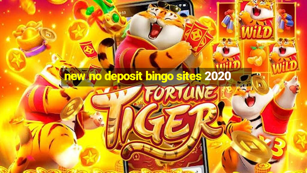 new no deposit bingo sites 2020