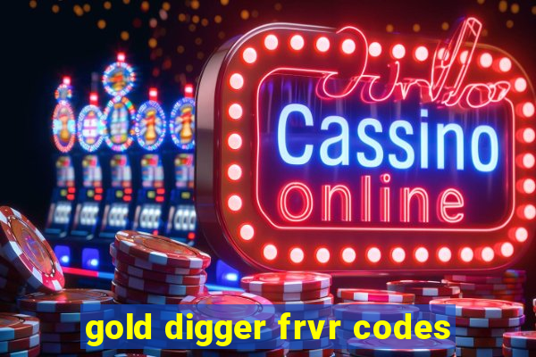 gold digger frvr codes