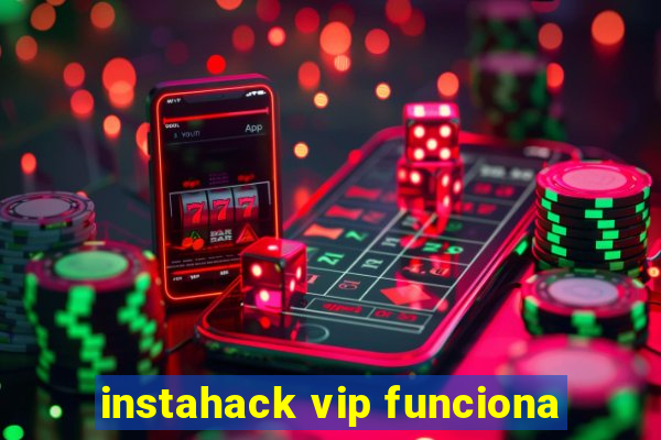 instahack vip funciona