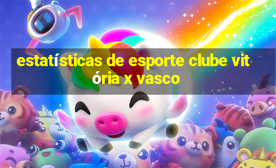 estatísticas de esporte clube vitória x vasco