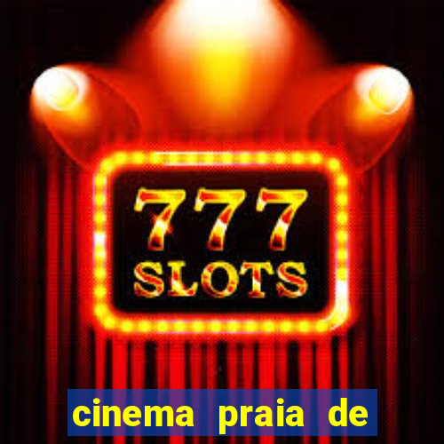 cinema praia de belas shopping