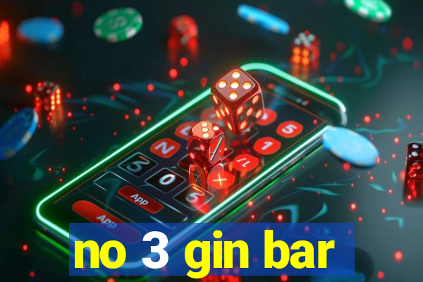 no 3 gin bar