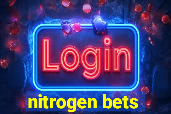 nitrogen bets