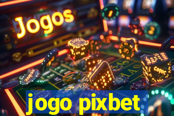 jogo pixbet