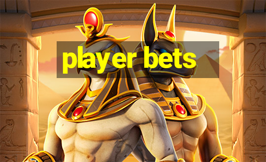 player bets