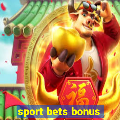 sport bets bonus