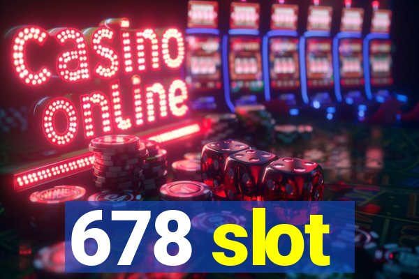 678 slot