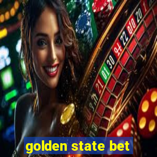 golden state bet