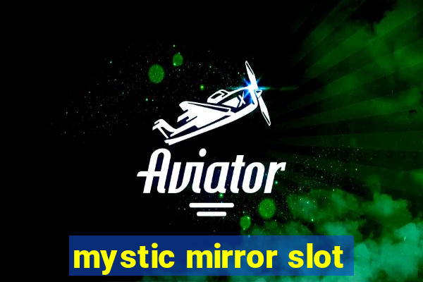 mystic mirror slot