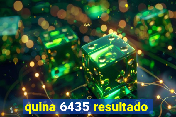 quina 6435 resultado