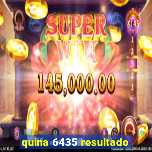 quina 6435 resultado